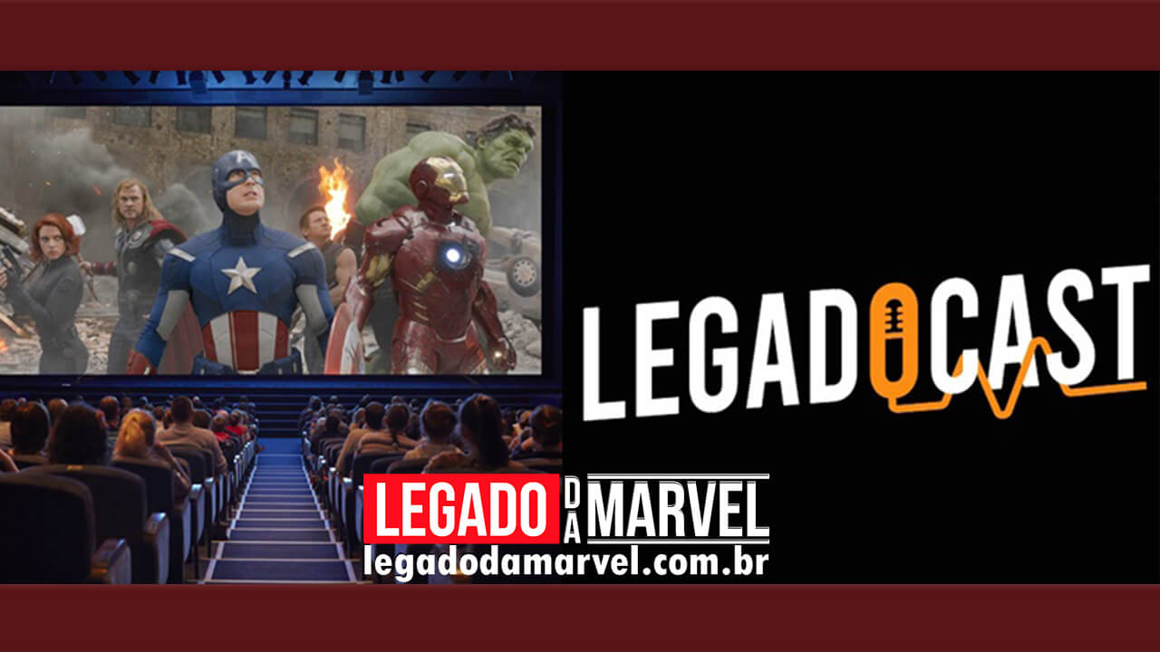Meu primeiro filme da Marvel – Escute agora o primeiro podcast do Legado