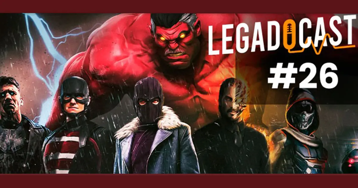  Os próximos filmes e séries da Marvel que MENOS queremos ver | LegadoCast #26