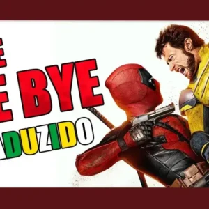 Deadpool & Wolverine: Música de abertura ganha versão em português