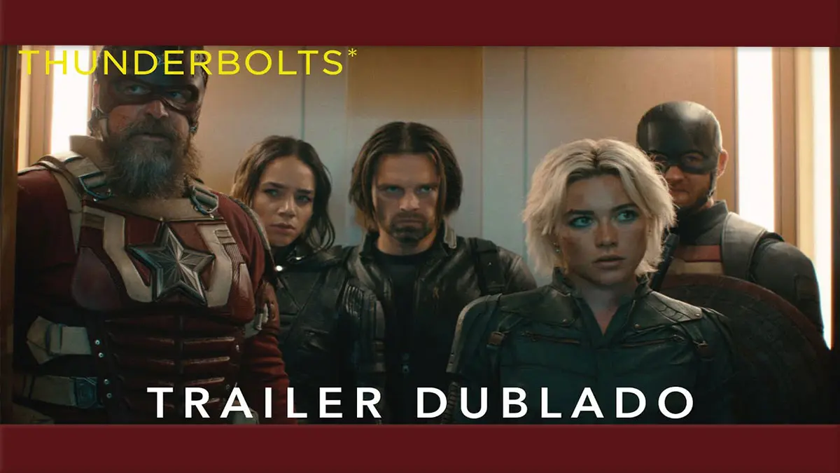 Thunderbolts*: Marvel Brasil lança o trailer dublado do filme - assista