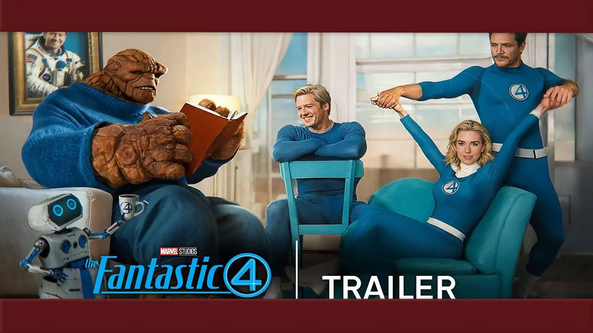 Quarteto Fantástico: Trailer do filme da Marvel já supera todas as versões antigas